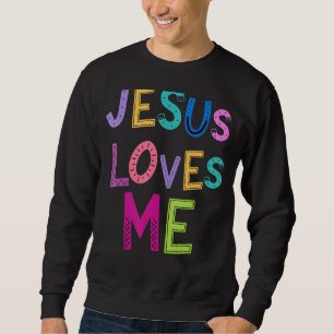 Jesus Loves Me Religious Christian Catholic Church Sweatshirt