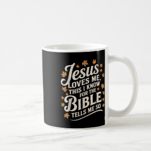 Jesus Loves Me This I Know For The Bible - True Ch Coffee Mug