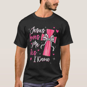 Jesus Loves Me This I Know God Religious Christian T-Shirt