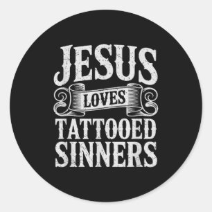 Jesus Loves Tattooed Sinners Christian Faith Inked Classic Round Sticker