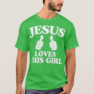 Jesus Loves This Girl T-Shirt