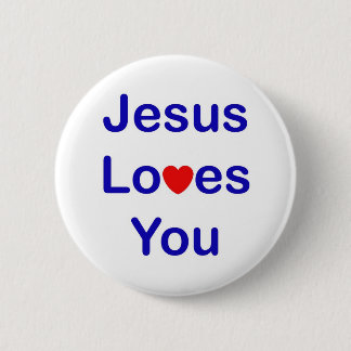 Jesus Loves You 6 Cm Round Badge