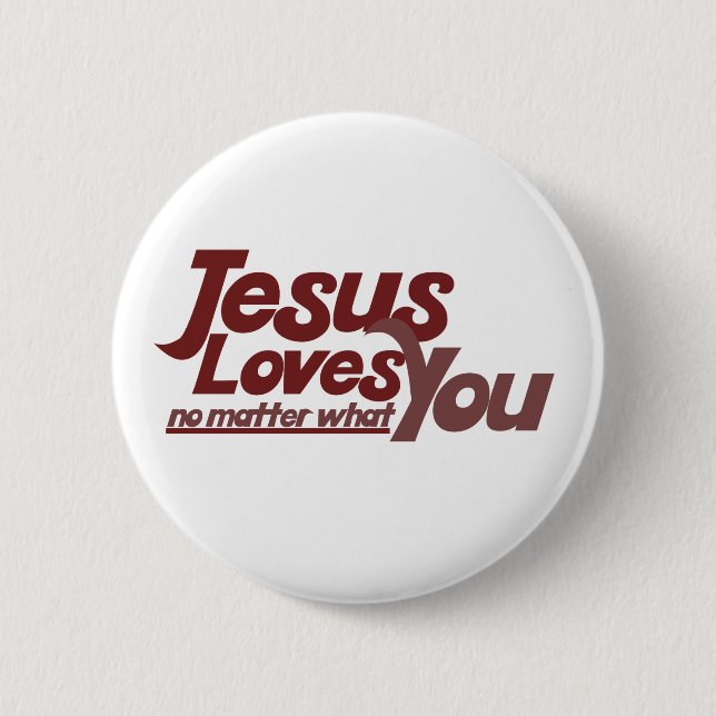 Jesus Loves You 6 Cm Round Badge (Front)
