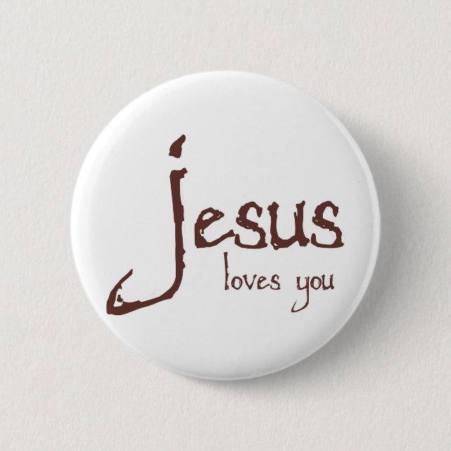 Jesus Loves You 6 Cm Round Badge (Front)