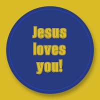 Jesus loves you (add a name or delete)