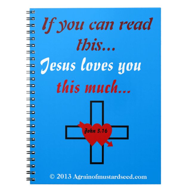 Jesus loves you Agrainofmustardseed.com Notebook (Front)