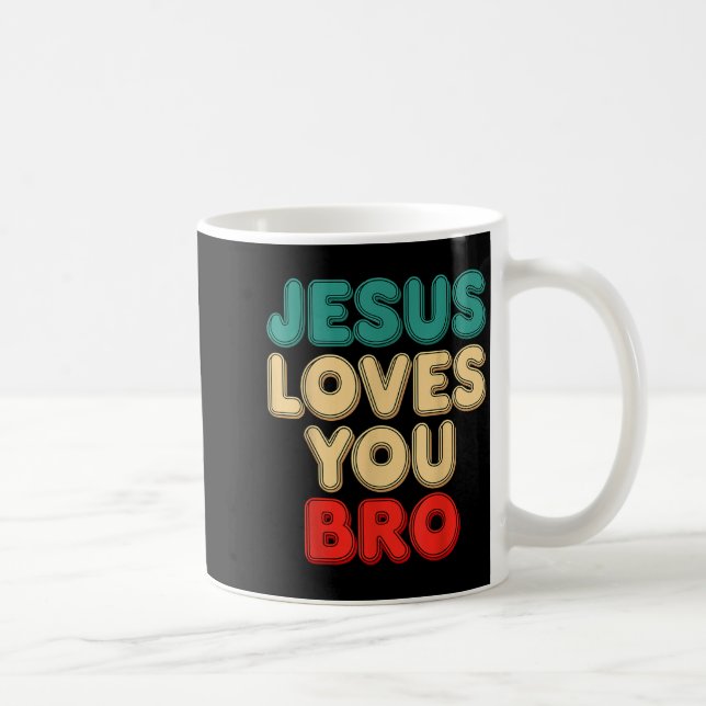 Jesus Loves You Bro Christian Faith Religious Humo Coffee Mug (Right)