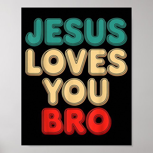 Jesus Loves You Bro Christian Faith Religious Humo Poster (Front)