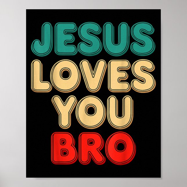 Jesus Loves You Bro Christian Faith Religious Humo Poster (Front)
