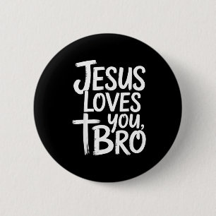 Jesus Loves You Bro Christian Religious 6 Cm Round Badge