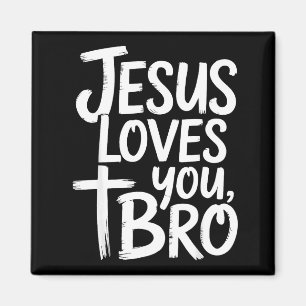 Jesus Loves You Bro Christian Religious Magnet