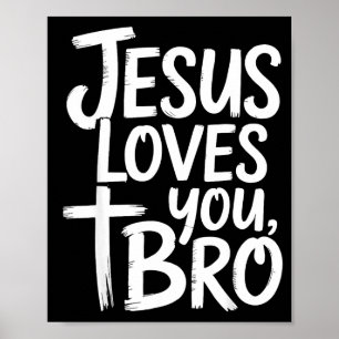 Jesus Loves You Bro Christian Religious Poster