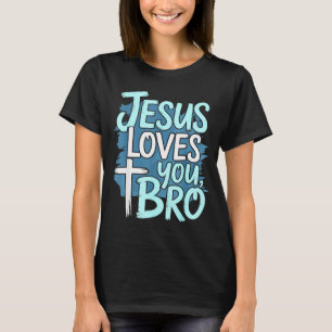 Jesus Loves You Bro Christian Religious  T-Shirt