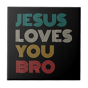 Jesus Loves You Bro, Funny Christian Faith Retro Ceramic Tile