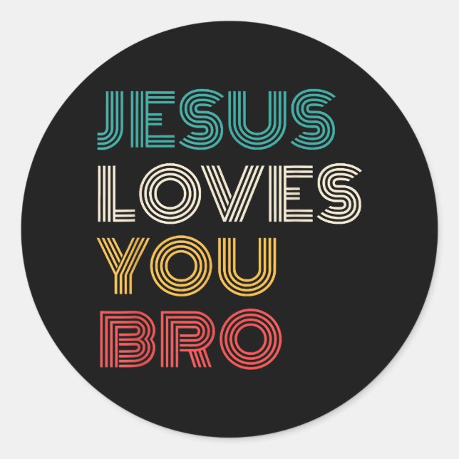 Jesus Loves You Bro, Funny Christian Faith Retro Classic Round Sticker (Front)