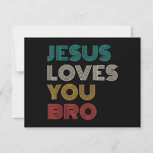 Jesus Loves You Bro, Funny Christian Faith Retro Invitation