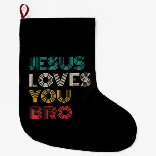 Jesus Loves You Bro, Funny Christian Faith Retro Large Christmas Stocking