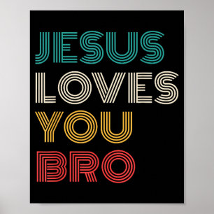 Jesus Loves You Bro, Funny Christian Faith Retro Poster