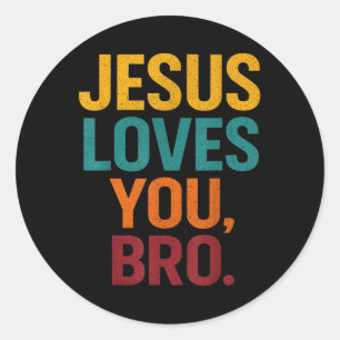 Jesus Loves You Bro Funny Christian Youth Boy Kids Classic Round Sticker
