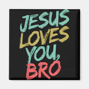 Jesus Loves You Bro Funny Christian Youth Boy Kids Magnet