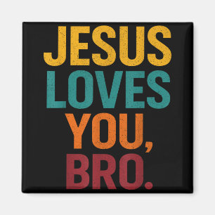 Jesus Loves You Bro Funny Christian Youth Boy Kids Magnet