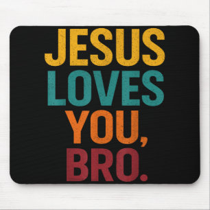 Jesus Loves You Bro Funny Christian Youth Boy Kids Mouse Pad