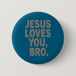 Jesus loves you bruh funny christian men boy teen 6 cm round badge
