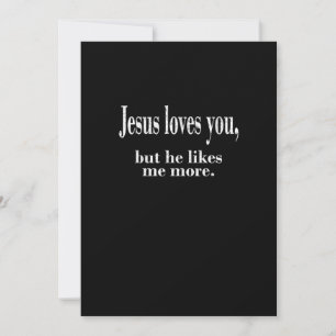 Jesus Loves You But He Likes Me More Playful Faith Holiday Card