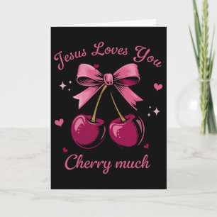 Jesus Loves You Cherry Much Coquette Bow Christian Card