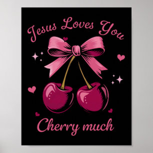 Jesus Loves You Cherry Much Coquette Bow Christian Poster
