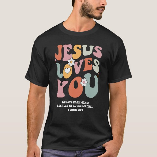 Jesus Loves You Christian Bible Verse Retro Groovy T-Shirt (Front)