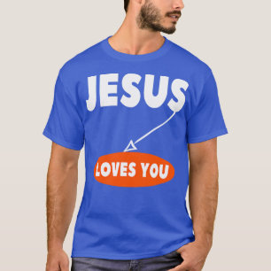 Jesus Loves You Christian Evangelism Salvation T-Shirt