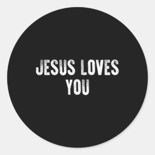 Jesus Loves You Christian Religious Faith For Men Classic Round Sticker