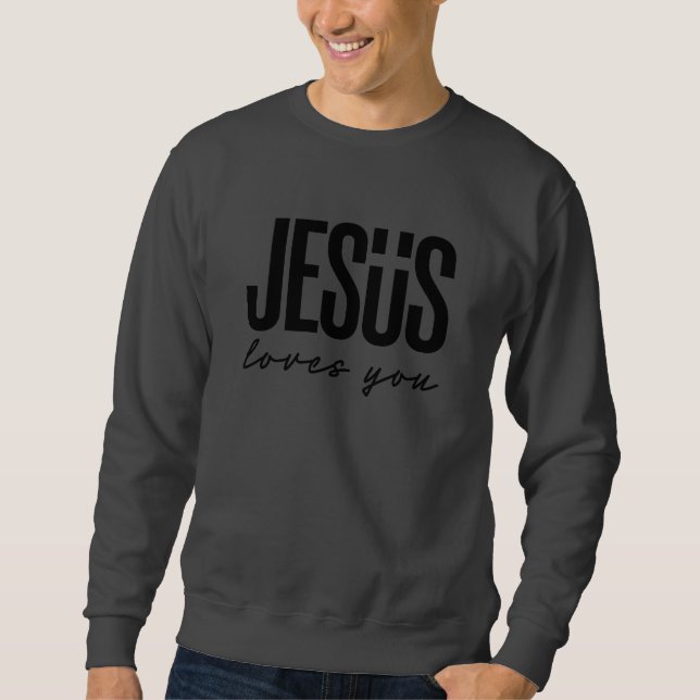JESUS LOVES YOU | CHRISTIAN SWEATSHIRT (Front)