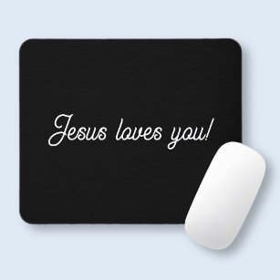 Jesus loves you!   Cool modern script writing Mouse Pad