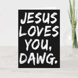 Jesus Loves You Dawg Christian Believer Faith God Card