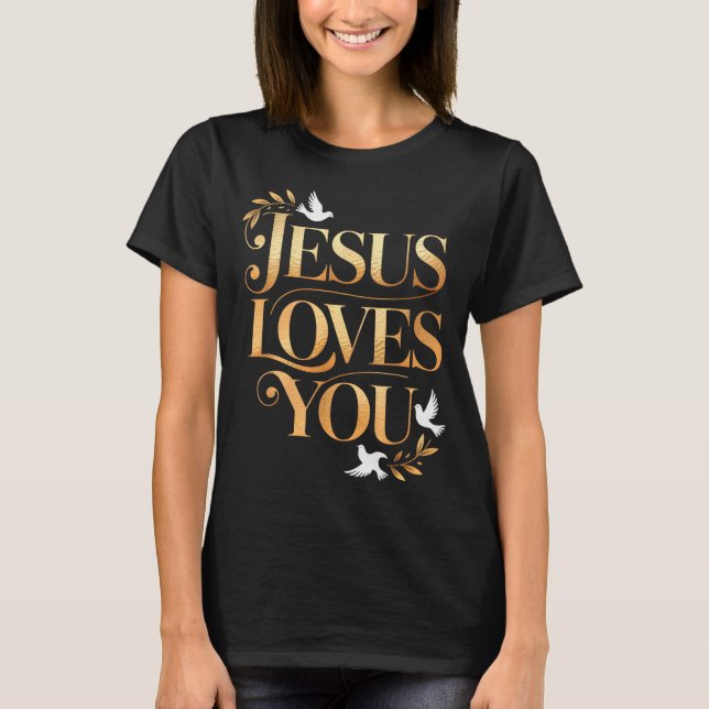 Jesus Loves You Dove And Olive Branch Elegant Chri T-Shirt (Front)