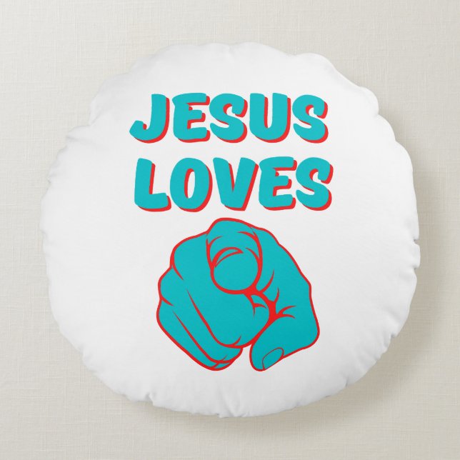 Jesus Loves You Faith Based Quote Round Cushion (Front)