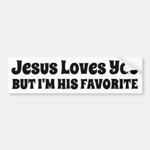 Jesus Loves You Favorite Bumper Sticker