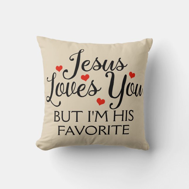 Jesus Loves You Favourite Funny Beige Cushion (Front)