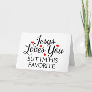 Jesus Loves You Favourite Funny Card