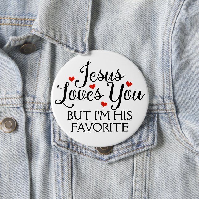 Jesus Loves You Favourite Funny Slogan 10 Cm Round Badge (In Situ)