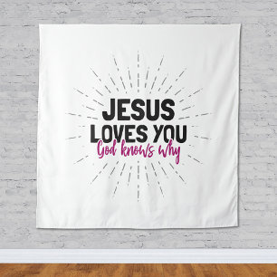 Jesus Loves You - God Knows Why Tapestry