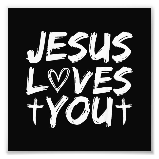 Jesus Loves You I Jesus Photo Print (Front)