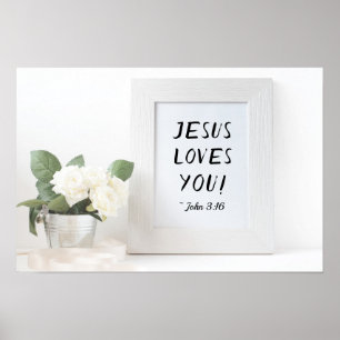 Jesus Loves You! John 3:16, Scripture Reference Poster