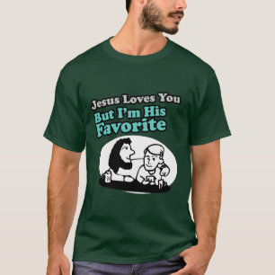 Jesus Loves You Joke T-Shirt