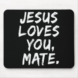 Jesus Loves You Mate Christian Believer Faith God Mouse Pad