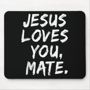 Jesus Loves You Mate Christian Believer Faith God  Mouse Pad