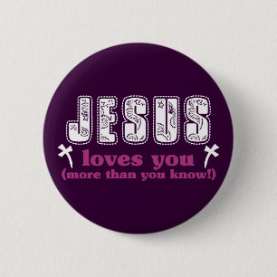 Jesus Loves You More Than You Know 6 Cm Round Badge
