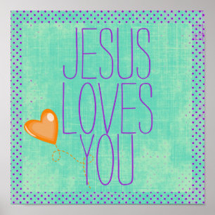 Jesus Loves You Poster
